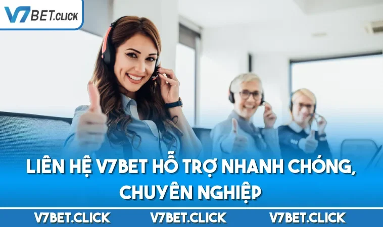 Liên hệ V7BET hỗ trợ nhanh chóng, chuyên nghiệp